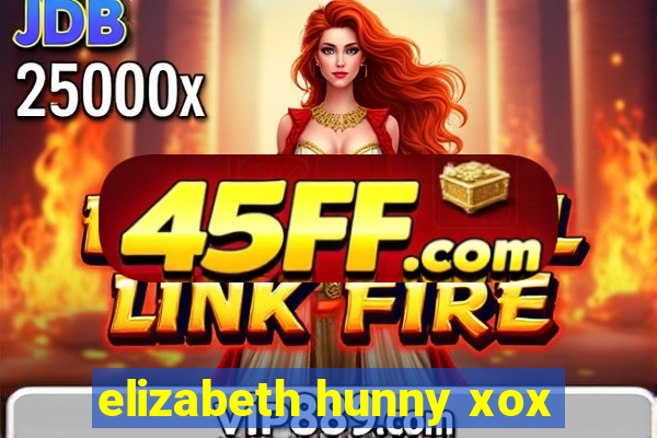 elizabeth hunny xox